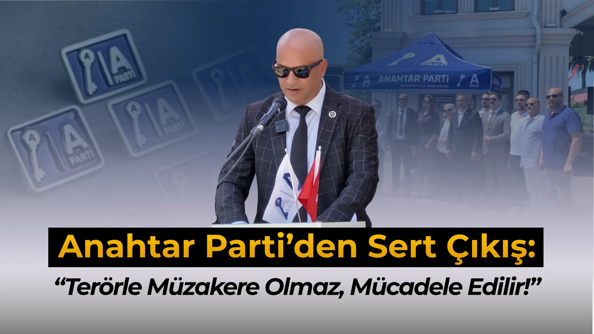 Anahtar Parti’den sert çıkış: “Terörle müzakere olmaz!”