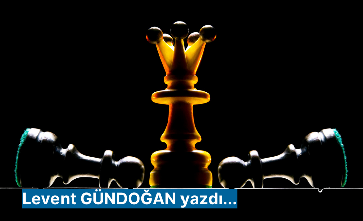 Levent GÜNDOĞAN yazdı...