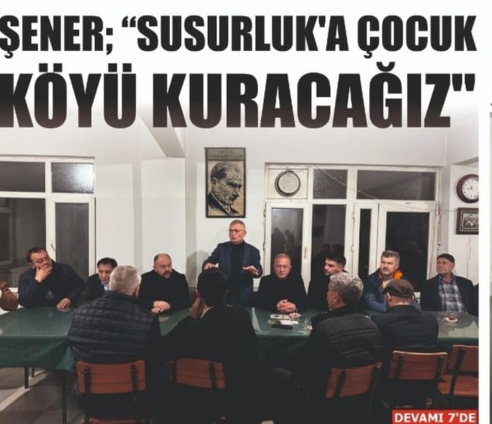 Şener; Susurluk'a Çocuk Köyü kuracağız (2)