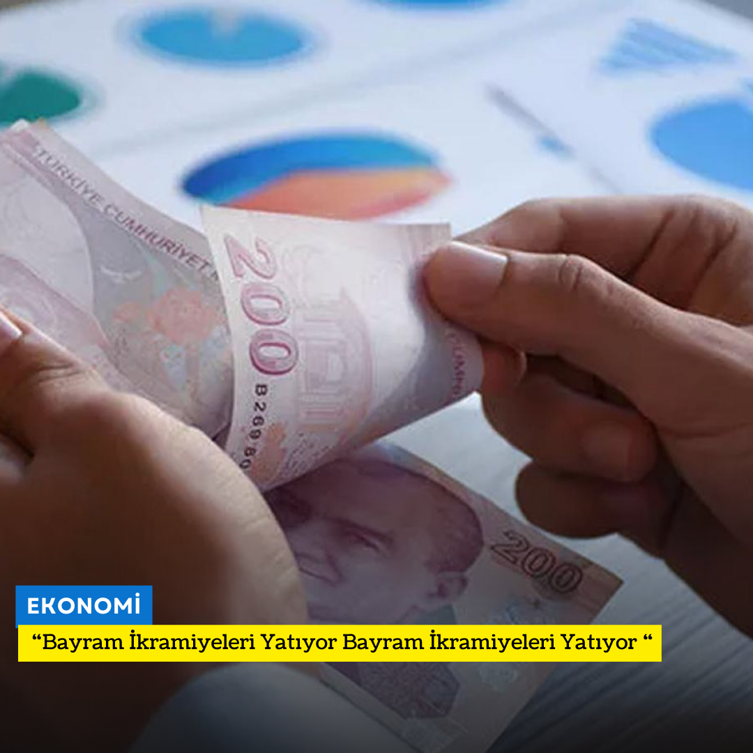 Bayram İkramiyeleri Yatıyor