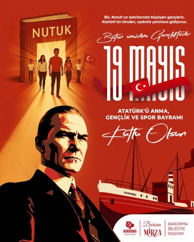 Bandırma Belediye Başkanı Dursun Mirza’nın 19 Mayıs Atatürk’ü Anma, Gençlik ve Spor Bayramı Kutlama Mesajı