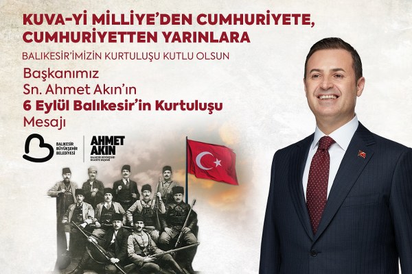 Başkan Akın, Balıkesir’in kurtuluşunun 103’üncü yıldönümünü kutladı